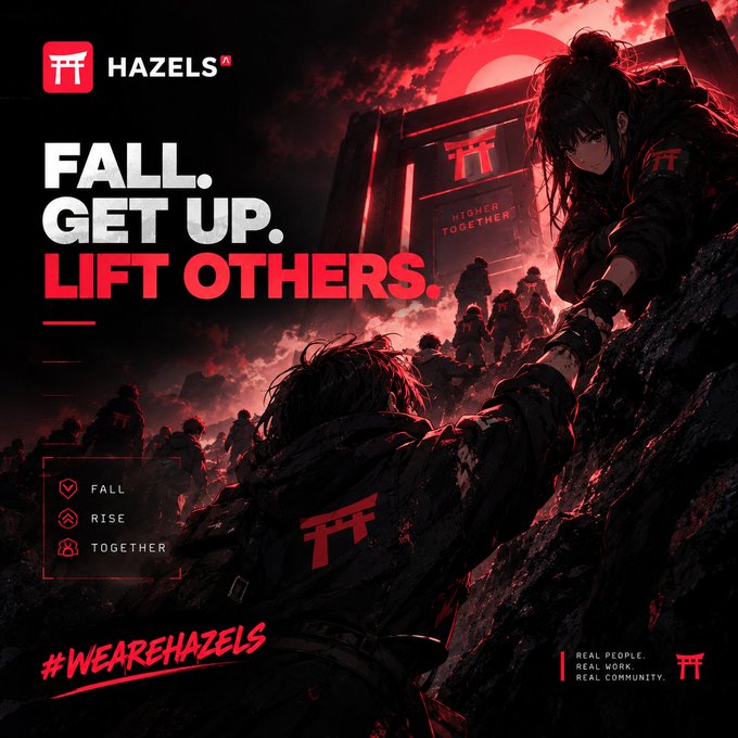 A dark, red-toned promotional image for Hazels with the slogans 'FALL. GET UP. LIFT OTHERS.' and '#WEAREHAZELS', showing anime-style characters pulling each other up.