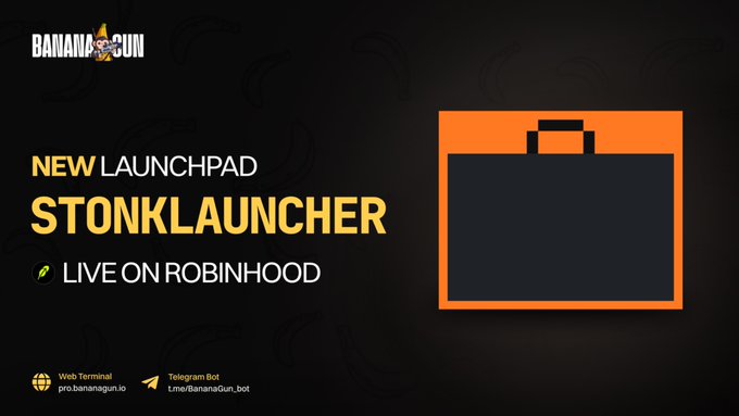 A Banana Gun promotional banner announces "NEW LAUNCHPAD STONKLAUNCHER LIVE ON ROBINHOOD," featuring an orange briefcase icon alongside the Banana Gun logo, with web terminal (pro.bananagun.io) and Telegram bot (t.me/BananaGun_bot) links—visually reinforcing the post's message about trading new tokens pre-bond on the platform.