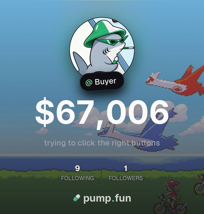 The image shows a Pump.fun profile for user "@Buyer" featuring a shark mascot in a green hard hat and sunglasses, displaying "$67,000" as earnings with the caption "trying to click the right buttons," along with stats of 9 Following and 1 Follower. This profile ties into the post announcing their return to trading and encouraging follows on the Pump app.