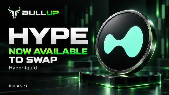 A promotional graphic for BullUp announces 'HYPE NOW AVAILABLE TO SWAP' on 'Hyperliquid', featuring the HYPE token logo against a dark, green-tinted technological background.
