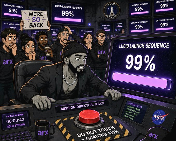 Illustrated meme featuring a stressed Mission Director named 'Maxx' at a control panel with a red button labeled 'DO NOT TOUCH — AWAITING 100%', surrounded by a worried team holding a 'WE'RE SO BACK' sign, with screens displaying 'LUCID LAUNCH SEQUENCE 99%' and ARX branding.