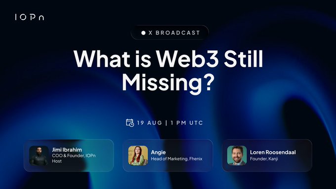 A promotional graphic for an X Broadcast titled 'What is Web3 Still Missing?' scheduled for '19 AUG | 1 PM UTC', featuring speakers Jimi Ibrahim (COO & Founder, IOPhn Host), Angie (Head of Marketing, Fhenix), and Loren Roosendaal (Founder, Kanji).