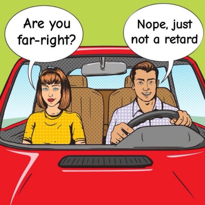 A pop-art style comic illustration shows a man and woman in a red car; speech bubbles read "Are you far-right?" and "Nope, just not a retard."