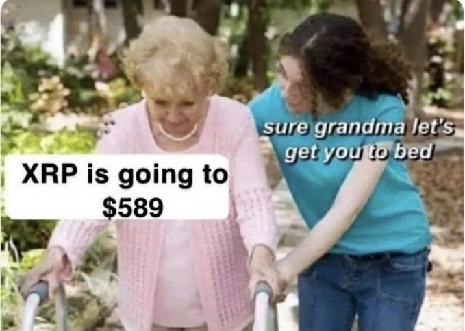 A meme featuring an elderly woman using a walker labeled 'XRP is going to $589' while a younger woman behind her says 'sure grandma let's get you to bed'.