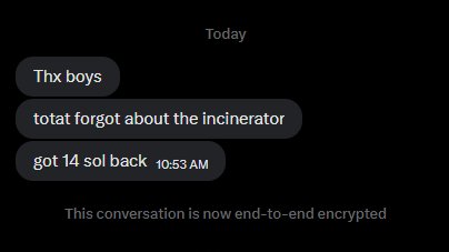A messaging conversation from 'Today' showing messages: 'Thx boys', 'totat forgot about the incinerator', and 'got 14 sol back' at 10:53 AM, with a note stating 'This conversation is now end-to-end encrypted'.