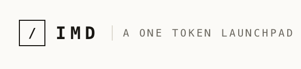 A minimalist logo design featuring a square containing a forward slash next to the text 'IMD', followed by the tagline 'A ONE TOKEN LAUNCHPAD'.