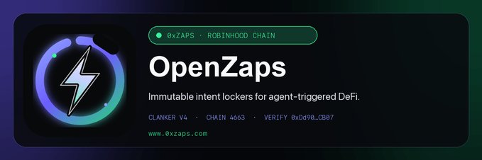 A promotional graphic for 'OpenZaps' described as 'Immutable intent lockers for agent-triggered DeFi' on the Robinhood Chain (0xZAPS), with website www.0xzaps.com.