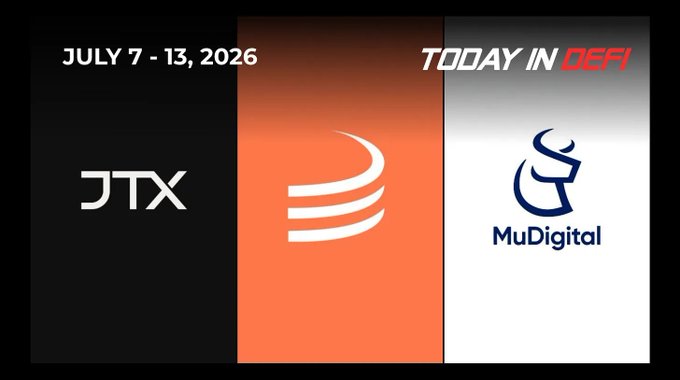A 'TODAY IN DEFI' news graphic for 'JULY 7 - 13, 2026' featuring logos for JTX, an orange abstract logo, and MuDigital.