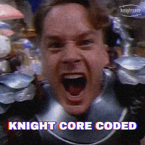 A meme image of a screaming man with the text 'KNIGHT CORE CODED' displayed in red, white, and blue glitchy lettering, with a 'knightcore' watermark in the corner.
