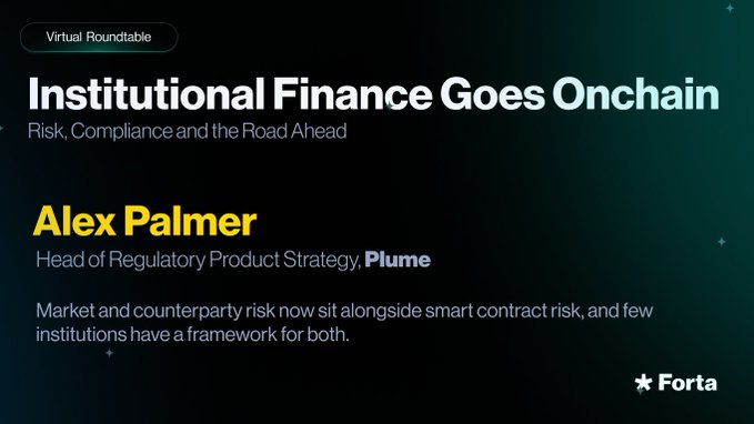 The image is a promotional graphic for a "Virtual Roundtable" titled "Institutional Finance Goes Onchain," featuring Alex Palmer, Head of Regulatory Product Strategy at Plume, with a tagline noting that market and counterparty risk now sit alongside smart contract risk for institutions, branded by Forta. It directly promotes the upcoming August 12 panel where Palmer joins Forta, WisdomTree, and OpenZeppelin to discuss risk frameworks for institutions building on onchain rails.