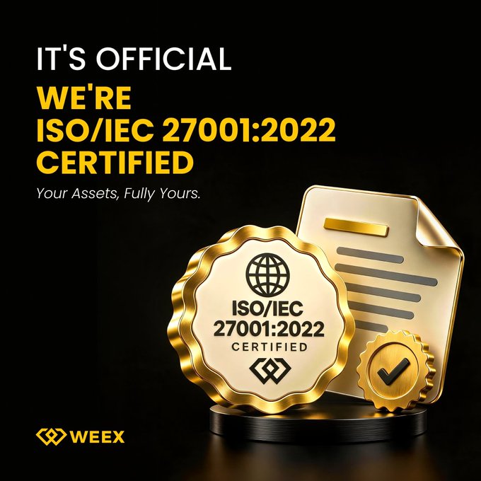 Promotional graphic from WEEX announcing 'IT'S OFFICIAL WE'RE ISO/IEC 27001:2022 CERTIFIED' with the tagline 'Your Assets, Fully Yours.' alongside a gold certification badge and document.