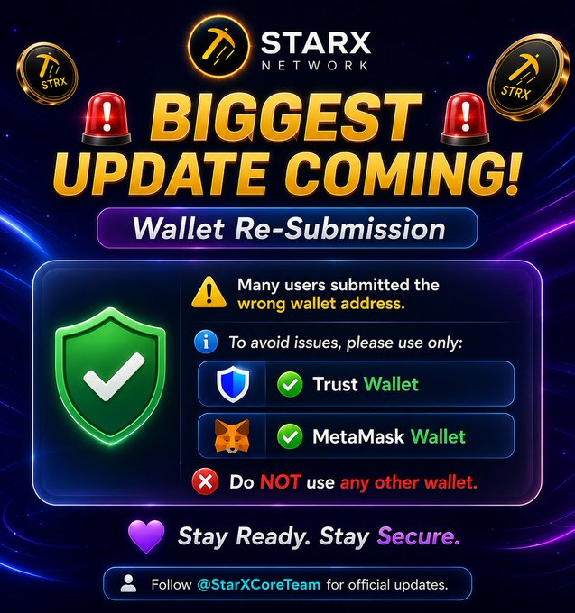 "Biggest Update Coming! Wallet Re-Submission is on the way for #STARX, warning users to only use Trust Wallet or MetaMask for re-submissions. Follow @StarXCoreTeam for official updates."