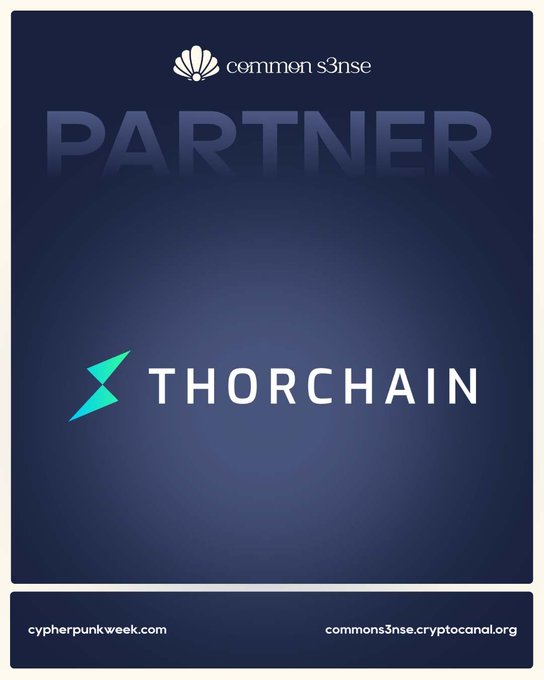 A dark blue graphic announces 'THORCHAIN' as a partner of 'common s3nse' for cypherpunkweek.com, featuring the THORChain logo.