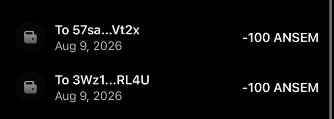 A screenshot of a crypto wallet showing two outgoing transactions of "-100 ANSEM" each, both dated Aug 9, 2026, sent to addresses "57sa...Vt2x" and "3Wz1...RL4U." The image illustrates the user's claim of sending two $ANSEM airdrops to recipients.