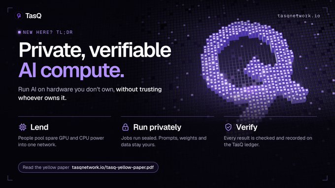 A promotional graphic for TasQ (tasqnetwork.io) advertises 'Private, verifiable AI compute' with a purple Q logo, highlighting features to Lend, Run privately, and Verify AI computations.