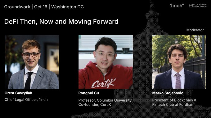 A Groundwork conference panel titled "DeFi Then, Now and Moving Forward" (Oct 16, Washington DC), featuring chief legal officer Orest Gavryliak (1inch) as moderator alongside Columbia professor and CertiK co-founder Ronghui Gu and Marko Stojanovic, president of the Blockchain & Fintech Club at Fordham—matching the post's announcement of the 12:40PM main stage discussion on the framework's evolution.
