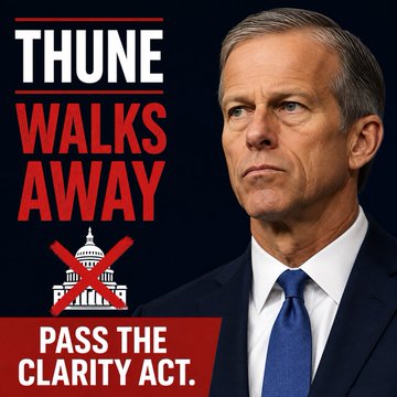 The image is a political graphic featuring a photo of Senator John Thune with the headline "THUNE WALKS AWAY" above a Capitol building crossed out with a red X. The bottom banner reads "PASS THE CLARITY ACT," visually reinforcing the post's message criticizing Senate leadership for recessing without passing crypto legislation.