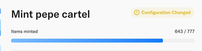 A progress interface titled 'Mint pepe cartel' showing 'Items minted' at 643/777 with a nearly full blue progress bar and a 'Configuration Changed' notification.