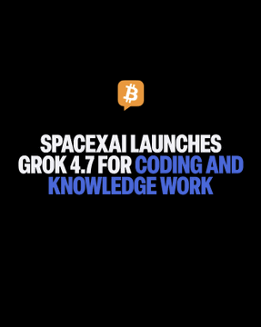 A graphic with a Bitcoin logo announces "SPACEXAI LAUNCHES GROK 4.7 FOR CODING AND KNOWLEDGE WORK" in white and blue text, visually summarizing the news of xAI's latest model release.