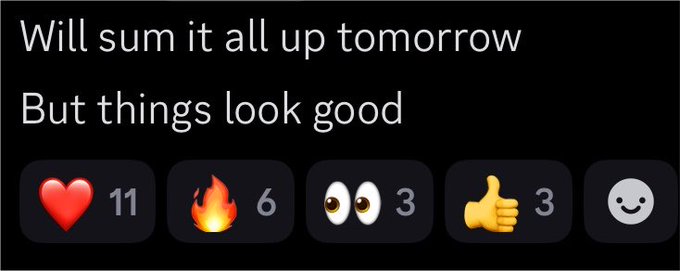 A text message reads "Will sum it all up tomorrow / But things look good" accompanied by emoji reactions: ❤️ 11, 🔥 6, 👀 3, 👍 3, and 🙂.