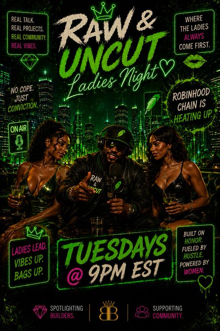 A promotional poster for 'Raw & Uncut Ladies Night' on Tuesdays at 9PM EST, featuring three people with headsets and microphones against a green cityscape, with text including 'Ladies Lead, Vibes Up, Bags Up' and 'Robinhood Chain is Heating Up'.