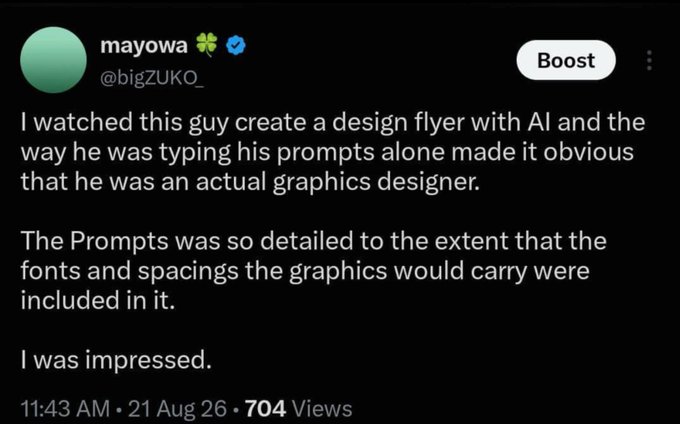 A screenshot of a tweet by user @bigZUKO_ reading: 'I watched this guy create a design flyer with AI and the way he was typing his prompts alone made it obvious that he was an actual graphics designer. The Prompts was so detailed to the extent that the fonts and spacings the graphics would carry were included in it. I was impressed.'