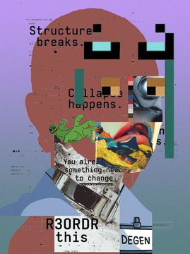 The image is a colorful, glitch-style digital collage featuring a silhouetted figure overlaid with chaotic fragments of text and imagery, including phrases like "Structure breaks," "Change happens," and "You are something new to change," along with the tickers "R3ORDR" and "DEGEN." It visually reinforces the post's sentiment of buying more $R3ORDR by evoking themes of disruption, transformation, and embracing change in a fragmented, meme-like aesthetic common in crypto communities.