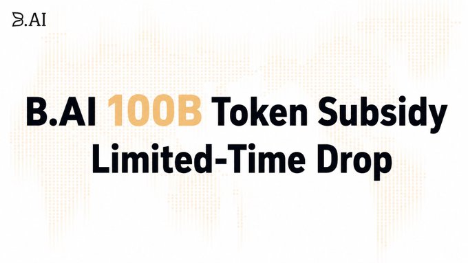 The image features a white banner with black text that reads "B.AI 100B token subsidy limited-time drop" written in black letters against a light brown background. The text also includes some numbers, which could be related to the deposit amount or other relevant information about the offer.