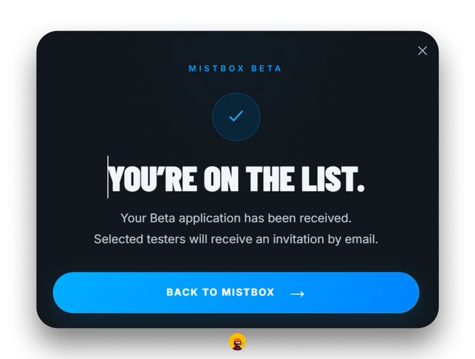 Screenshot of a Mistbox Beta confirmation modal with a checkmark icon, stating "YOU'RE ON THE LIST." and confirming the beta application has been received, with a "BACK TO MISTBOX" button.