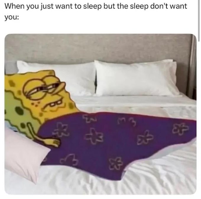 A relatable meme captioned 'When you just want to sleep but the sleep don't want you:' showing a tired-looking SpongeBob SquarePants character photoshopped into bed under a purple blanket with his eyes wide open.