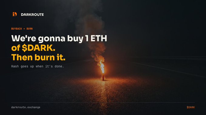 A dark, dramatic promotional image for DarkRoute features a burning flare on a dark road with the headline "We're gonna buy 1 ETH of $DARK. Then burn it," promoting a token buyback and burn initiative for the $DARK cryptocurrency. The post from the project's developer acknowledges the token's dramatic decline from a $3.1M peak to under $100k, with this visual serving as a tangible commitment from the dev to support the project's value through token burns.