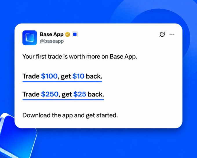 A tweet from Base App (@baseapp) announces a first-trade cashback promotion, offering $10 back on $100 trades and $25 back on $250 trades, encouraging users to download the app and get started.