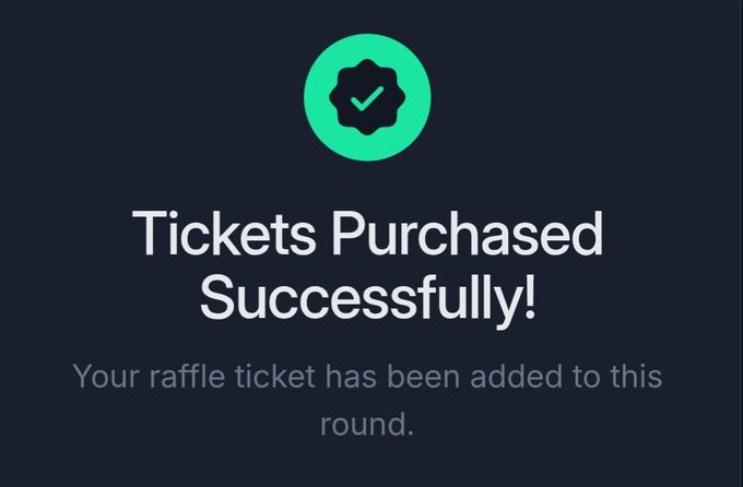 A confirmation screen displaying a green checkmark icon with the text 'Tickets Purchased Successfully!' and 'Your raffle ticket has been added to this round.'