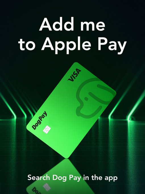 An advertisement showing a green 'Dog Pay' Visa card with the text 'Add me to Apple Pay' and 'Search Dog Pay in the app' against a dark background with green lighting.