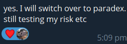 A dark-themed messaging screenshot shows text saying 'yes. I will switch over to paradex. still testing my risk etc' with a broken heart emoji and a selfie of a person, timestamped 5:09 pm.