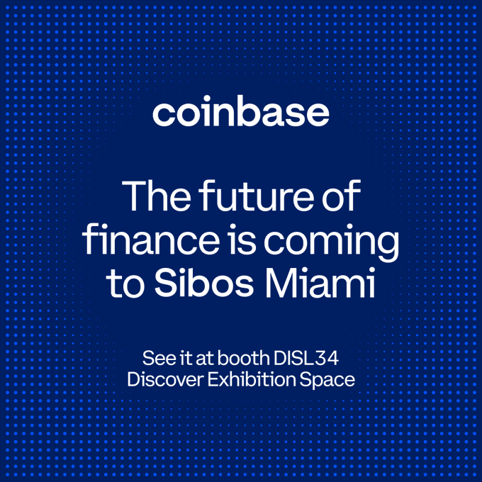 A Coinbase promotional graphic with a blue dotted background announces "The future of finance is coming to Sibos Miami," directing attendees to "See it at booth DISL34, Discover Exhibition Space."

The image directly corresponds to the post by promoting Coinbase's presence at Sibos Miami and highlighting the same booth location (DISL34) mentioned in the caption.