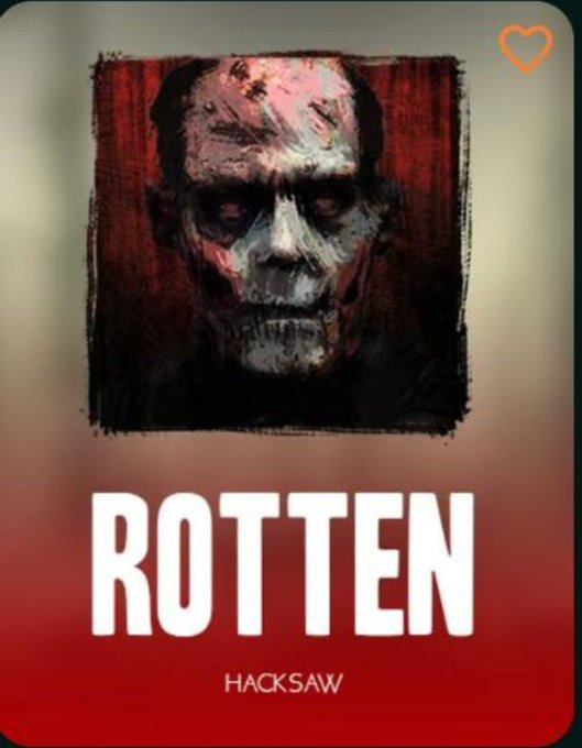 A movie or game poster for 'ROTTEN' by Hacksaw featuring a dark, skeletal, zombie-like face against a red background.