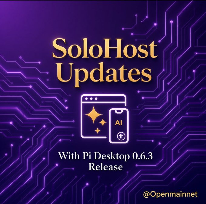 A promotional graphic with a dark purple circuit-board background displays the gold text "SoloHost Updates" above an icon of a browser window and phone labeled "AI" with the Pi logo, captioned "With Pi Desktop 0.6.3 Release" and tagged "@Openmainnet," visually introducing the educational post about new features in Pi Desktop 0.6.3 for users and developers.