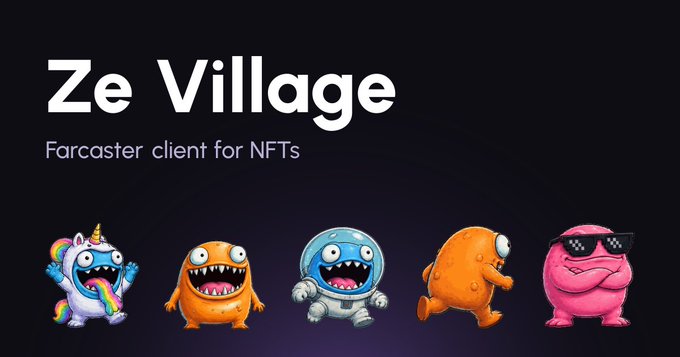 Promotional banner for "Ze Village" — a Farcaster client for NFTs — featuring a row of colorful monster mascot characters on a dark background.