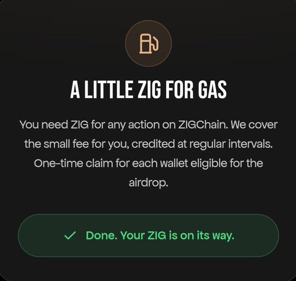 A dark UI screen titled 'A LITTLE ZIG FOR GAS' explaining a ZIGChain airdrop, with a green confirmation reading 'Done. Your ZIG is on its way.'
