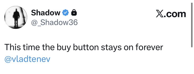 A tweet from verified user "Shadow (@_Shadow36)" reads, "This time the buy button stays on forever @vladtenev," with "X.com" displayed in the corner.