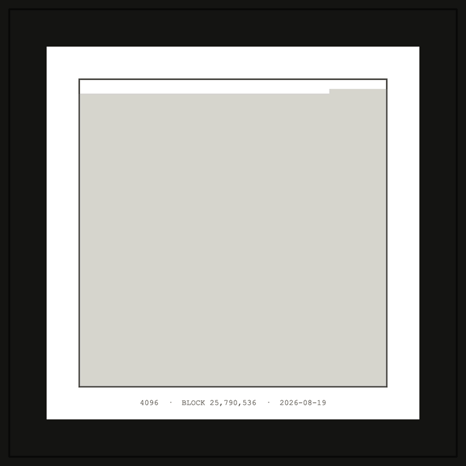 A minimalist digital artwork showing a gray rectangle inside a white and black border, with the text '4096 · BLOCK 25,790,536 · 2026-08-19' printed below.