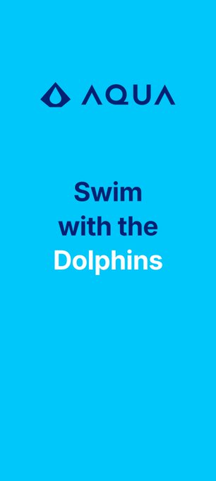 Blue promotional graphic for AQUA with the text 'Swim with the Dolphins' displayed in white and dark blue lettering.