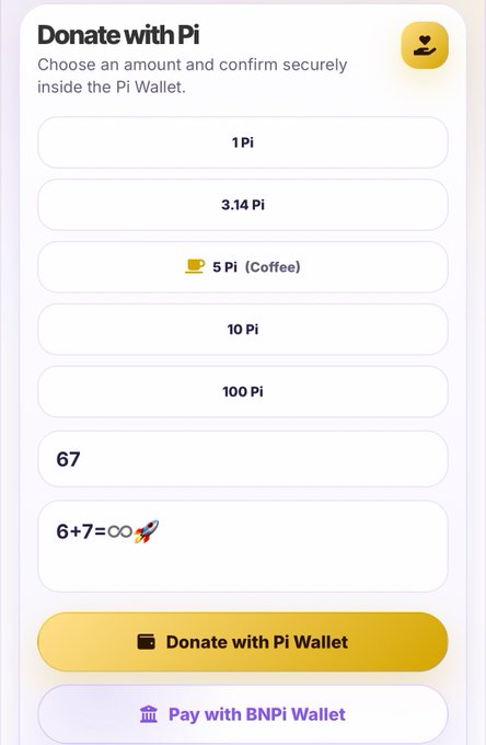 A "Donate with Pi" interface showing donation tiers (1 Pi, 3.14 Pi, 5 Pi Coffee, 10 Pi, 100 Pi) with the user selecting "67 Pi" and the message "6+7=∞ 🚀", reflecting the caption's gesture of donating 67 Pi back to BNPi to honor a 100 Pi giveaway.