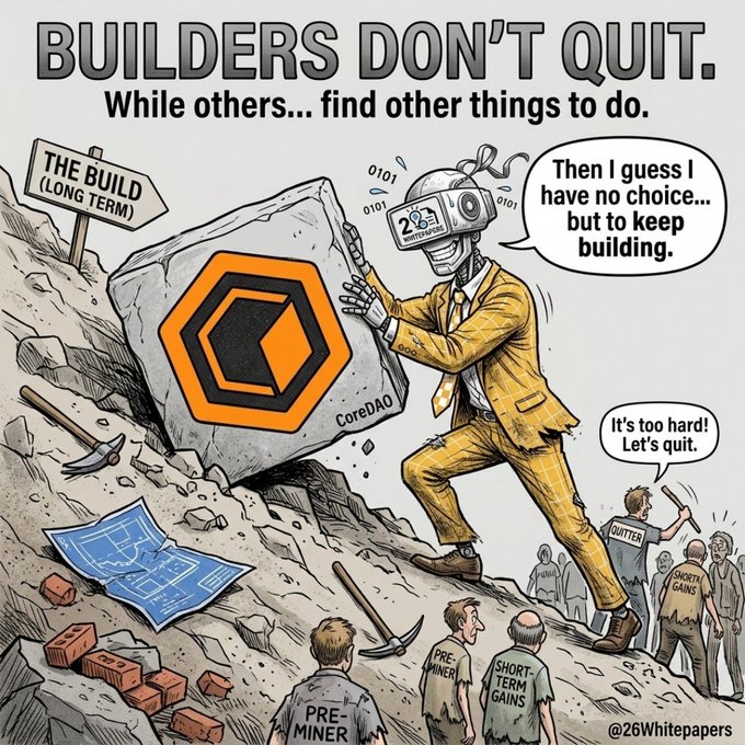 The cartoon depicts a determined "builder" in a suit and VR-style headset pushing a massive stone bearing the CoreDAO hexagon logo up a hill labeled "THE BUILD (LONG TERM)," declaring "Then I guess I have no choice... but to keep building," while bystanders labeled "PRE-MINER," "SHORT-ERM GAINS," "QUITTER," and "NORTH GAINS" turn away with one saying "It's too hard! Let's quit." This visual metaphor reinforces the post's message about staying committed to long-term crypto investing (specifically $CORE/CoreDAO) rather than chasing short-term gains or giving up.