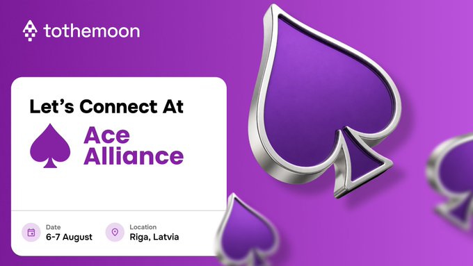 A purple promotional graphic for 'tothemoon' announcing their attendance at the 'Ace Alliance' event, scheduled for '6-7 August' in 'Riga, Latvia', featuring a 3D spade symbol.