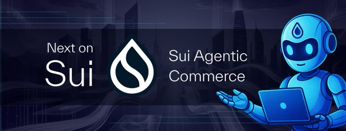 A promotional graphic with the text "Next on Sui" and "Sui Agentic Commerce" next to a blue robot character holding a laptop.