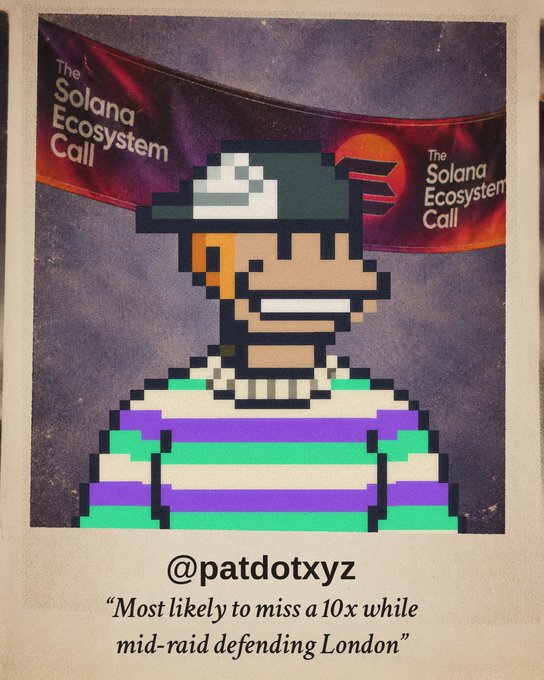 A pixel art NFT-style image of a character wearing a cap and purple-striped shirt against a 'The Solana Ecosystem Call' banner background, credited to @patdotxyz with the caption 'Most likely to miss a 10x while mid-raid defending London'.