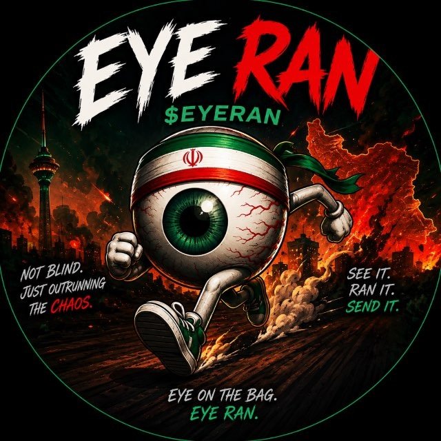 The image is a circular meme-style graphic featuring an anthropomorphized eyeball wearing an Iranian flag headband, running through a fiery, war-torn cityscape with text reading "EYE RAN," "$EYERAN," "NOT BLIND. JUST OUTRUNNING THE CHAOS," "SEE IT. RAN IT. SEND IT," and "EYE ON THE BAG. EYE RAN." The pun-filled visual directly ties to the Solana meme token $EYERAN mentioned in the post, using the wordplay on "Iran" and "eye ran" to give the coin a bold, chaotic brand identity.