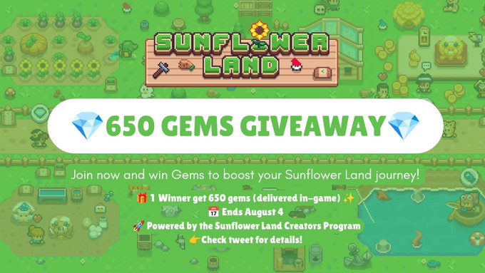A promotional graphic for 'Sunflower Land' advertising a '650 GEMS GIVEAWAY' with details indicating 1 winner gets 650 gems delivered in-game, ends August 4, powered by the Sunflower Land Creators Program, set against a pixel-art game background.
